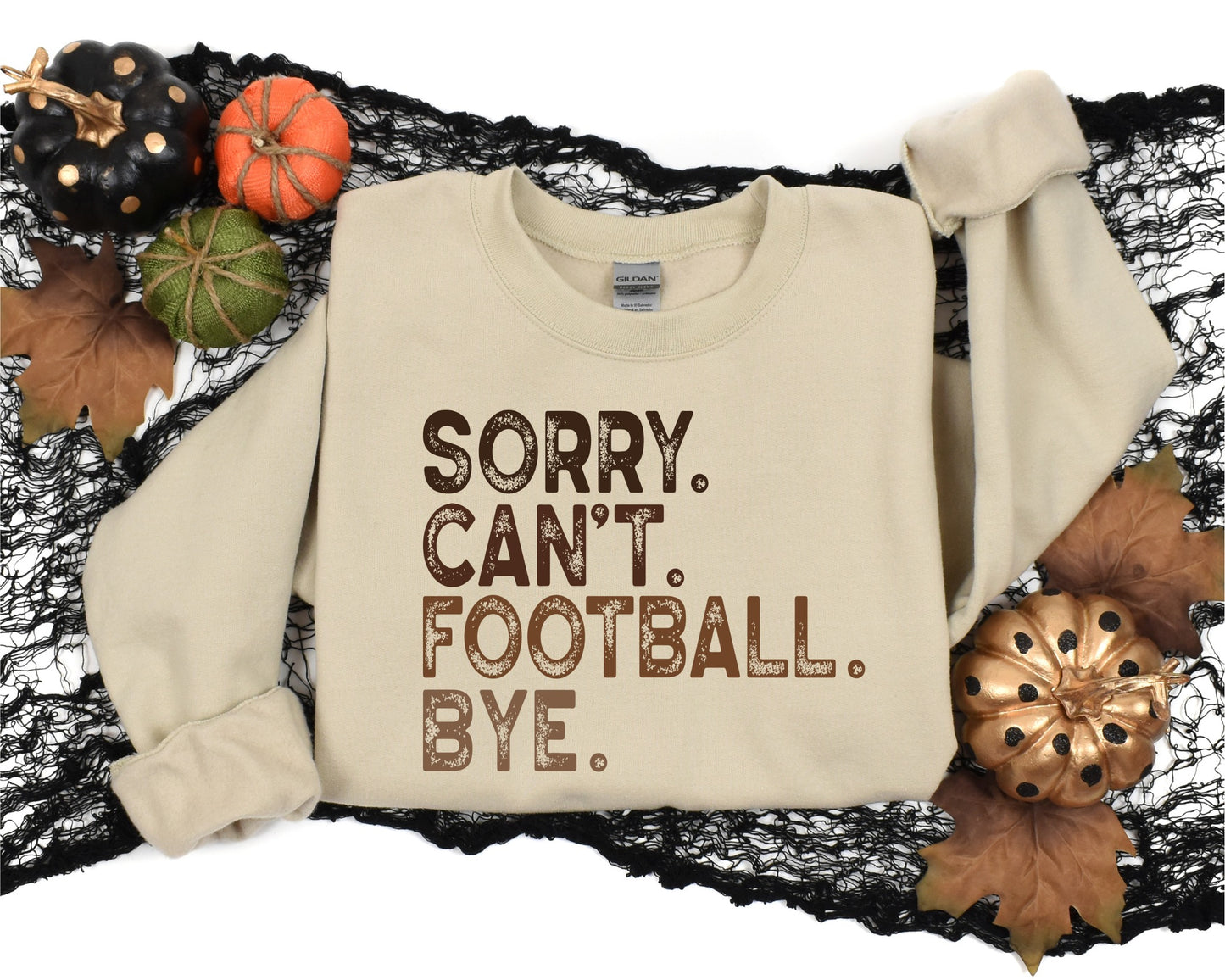 Sorry Can't Football Bye