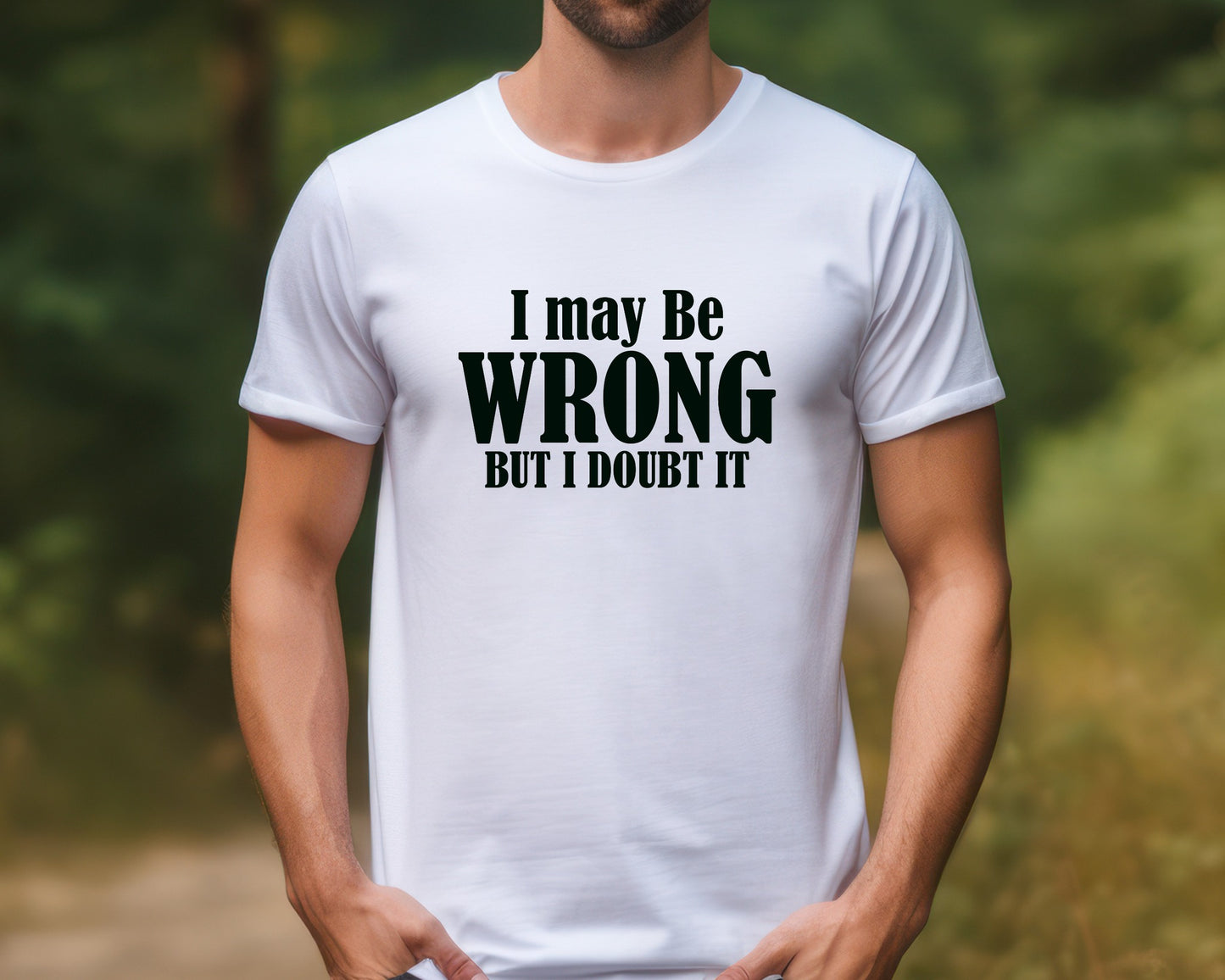 I May Be Wrong But I Doubt It