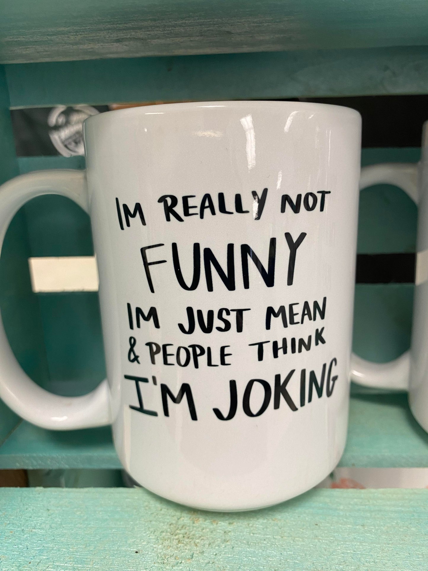 I'm Really Not Funny Mug