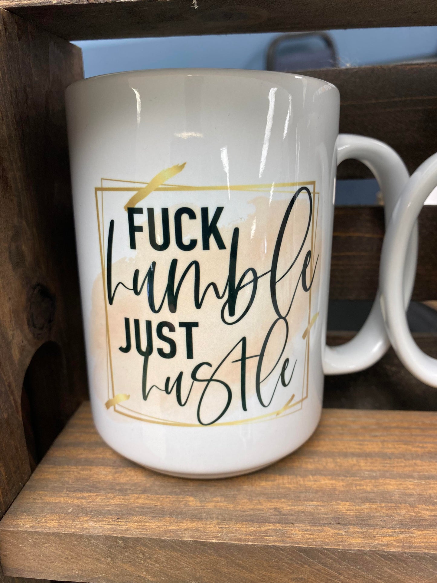 F*** Humble Just Hustle