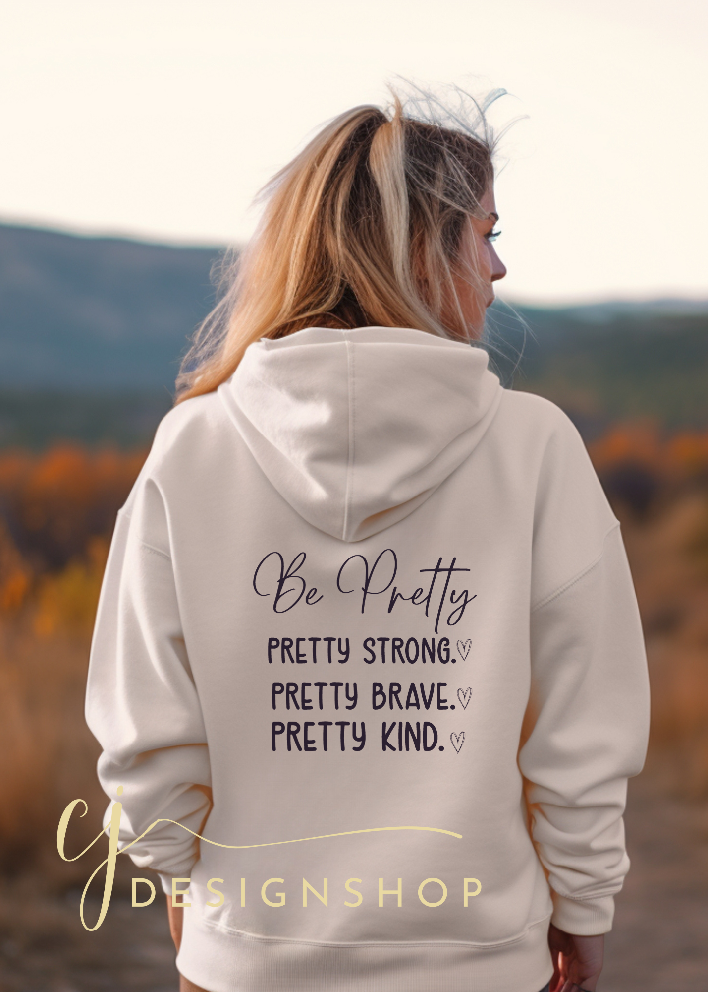 Be Pretty, pretty strong, pretty brave, pretty kind