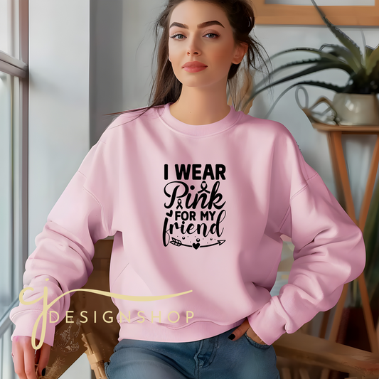 I Wear Pink For My Friend