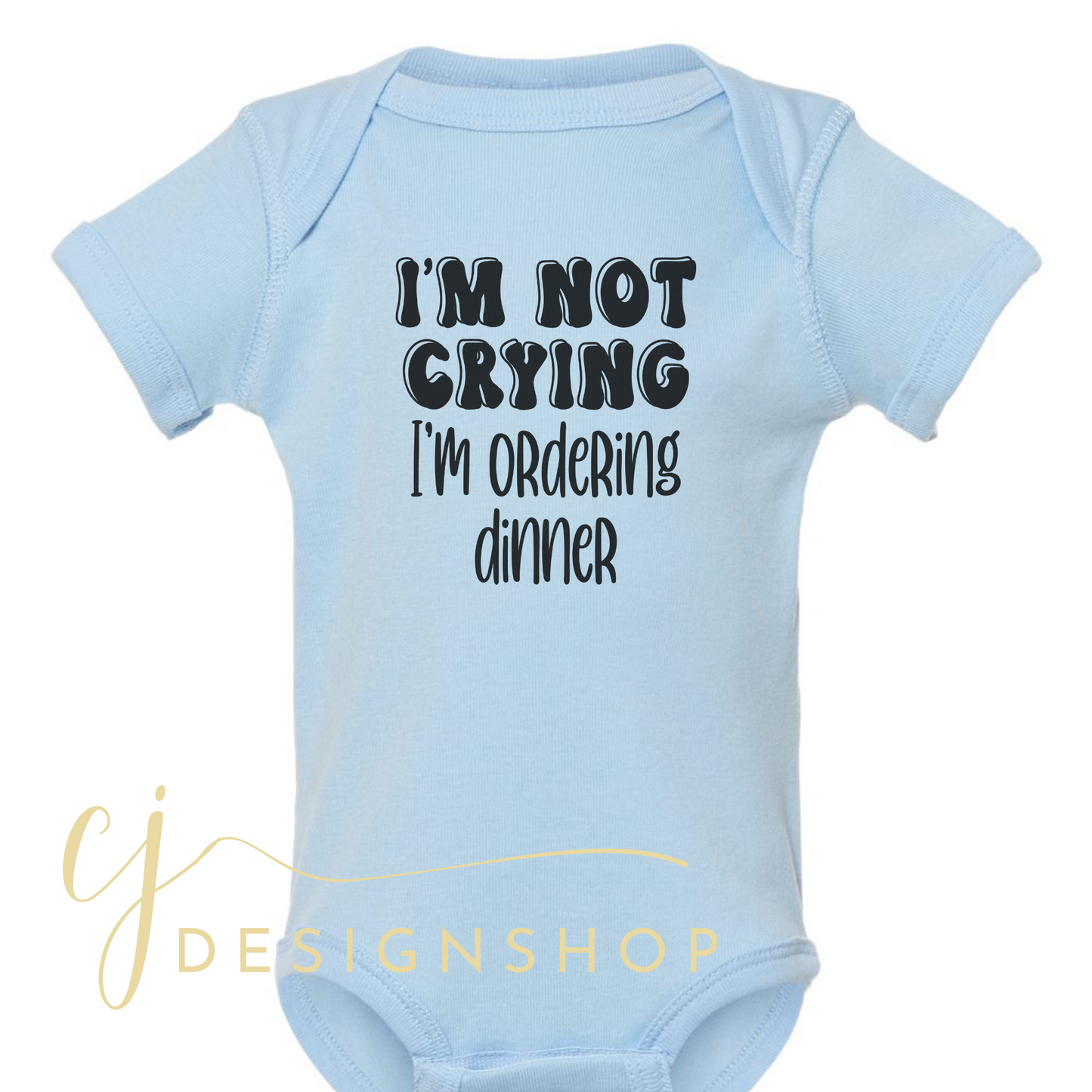 I'm not crying I'm ordering dinner Onesie