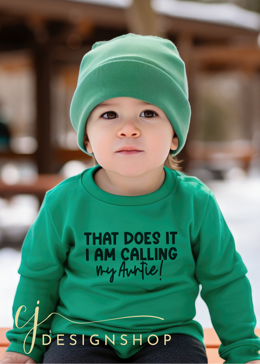 That does it I am calling my Auntie Toddler T-shirt