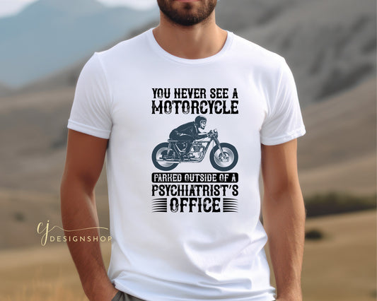 You Never See A Motorcycle Outside of a Psychiatrists