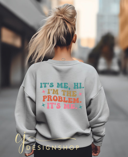 I'm The Problem It's Me