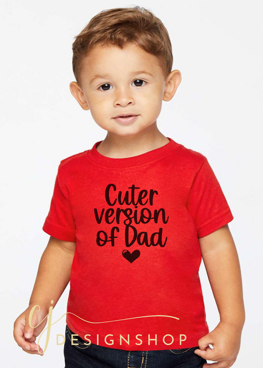 Cuter version of Dad Infant T-shirt