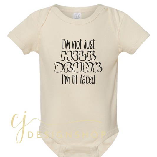 I'm not just Milk Drunk I'm tit faced Onesie