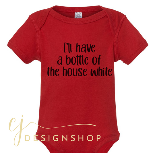 I'll have a bottle of the house white Onesie