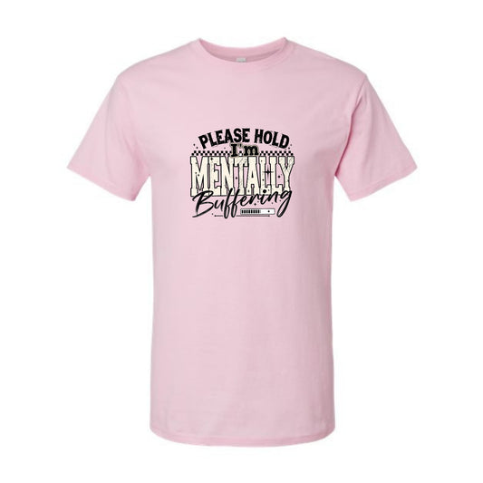 Please Hold I'm Mentally Buffering l Adult & Youth l Apparel