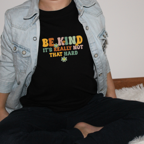 Be Kind It's Really Not That Hard l Adult l