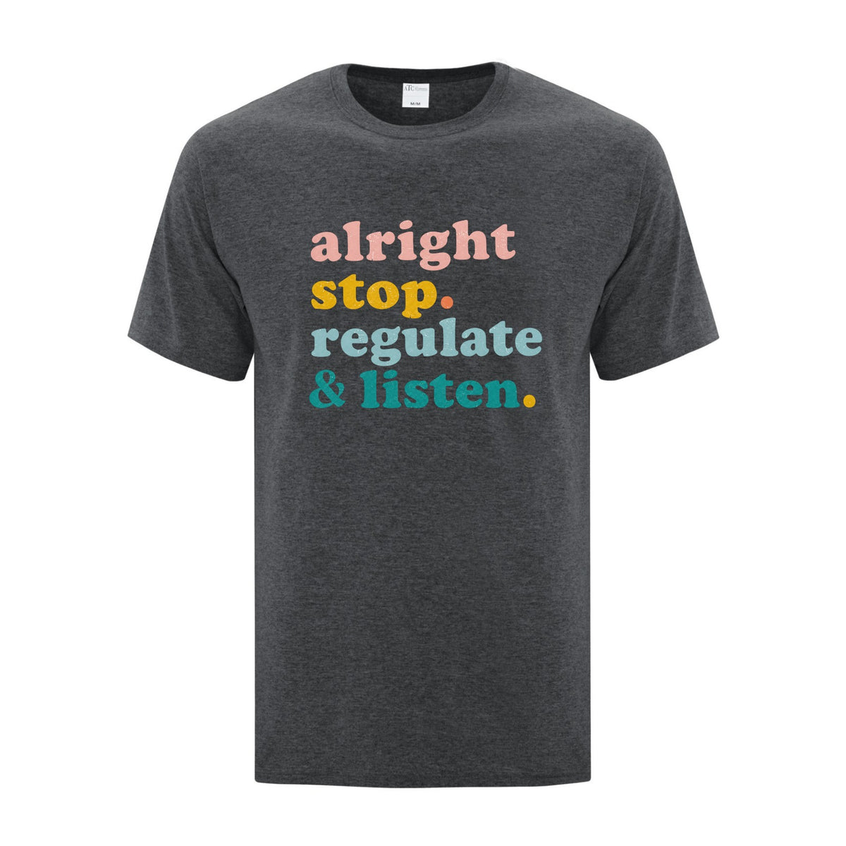 Alright. Stop Regulate & Listen l Adult & Youth l Apparel