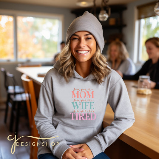 Super Mom Super Wife Super Tired l Adult l Apparel