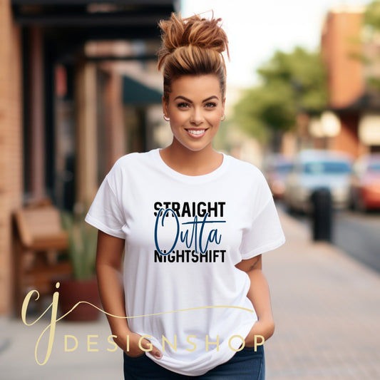 Straight Outta Nightshift l Graphic Tee, Hoodie & More