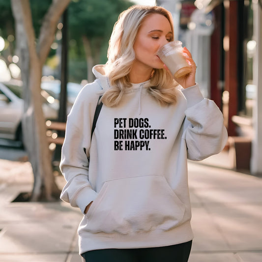 Pet Dogs, Drink Coffee, Be Happy l Apparel