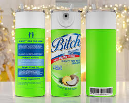 Bitch be gone spray- 20 tumbler