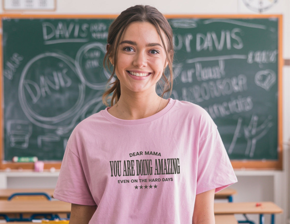 Dear Mama You're Doing Amazing l Adult & Youth l Apparel